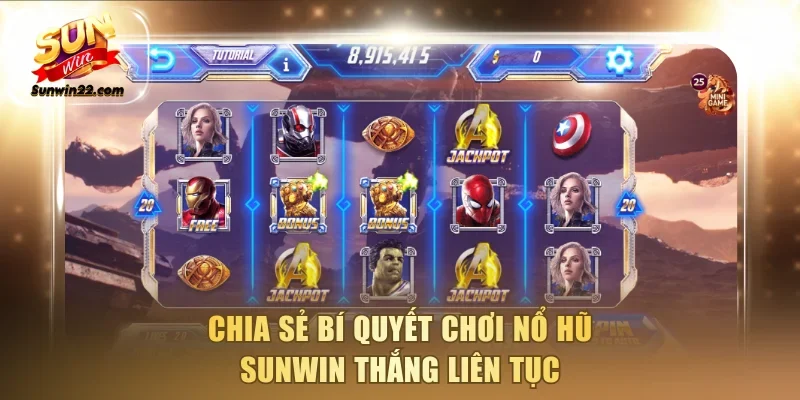 Chia sẻ bí quyết chơi nổ hũ Sunwin thắng liên tục
